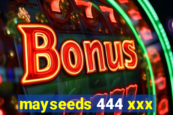 mayseeds 444 xxx